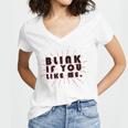 Blink If You Like Me Women V-Neck T-Shirt