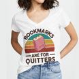 Bookmarks Are For Quitters Women V-Neck T-Shirt