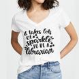 It Takes Lots Of Sparkle To Be A Librarian Women V-Neck T-Shirt