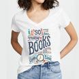 So Many Books So Little Time 230 Trending Shirt Women V-Neck T-Shirt