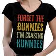 Forget The Bunnies Im Chasing Hunnies Funny Women V-Neck T-Shirt