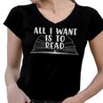 Funny Books All I Want To Do Is Read Women V-Neck T-Shirt