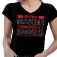 Funny Every Master Was Once A Beginner Women V-Neck T-Shirt