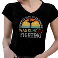 Funny Karate Surely Not Everybody Was Kung Fu Fighting Women V-Neck T-Shirt