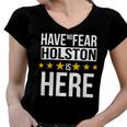 Have No Fear Holston Is Here Name Women V-Neck T-Shirt