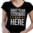 Have No Fear Wachter Is Here Name Women V-Neck T-Shirt