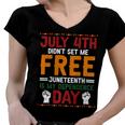 Juneteenth Is My Independence Day Not July 4Th Premium Shirt Hh220527027 Women V-Neck T-Shirt