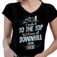 Made It To The Top All Downhill From There 107 Trending Shirt Women V-Neck T-Shirt