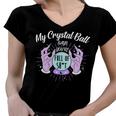 My Crystal Ball Says Youre Full Of Shit 505 Trending Shirt Women V-Neck T-Shirt