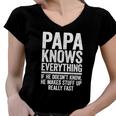 Papa Knows Everything If He Doesnt Know He Makes Stuff Up Women V-Neck T-Shirt