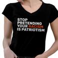 Stop Pretending Your Racism Is Patriotic V2 Women V-Neck T-Shirt