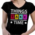 Things Take Time 772 Trending Shirt Women V-Neck T-Shirt