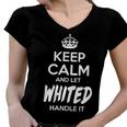 Whited Name Gift Keep Calm And Let Whited Handle It Women V-Neck T-Shirt