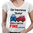 Car Insurance Quote Always Read The Fine Print Women V-Neck T-Shirt