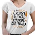 Cheers To You On Your Birthday Women V-Neck T-Shirt