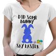 Did Some Bunny Say Easter Women V-Neck T-Shirt