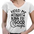 Hold Me Tight Kiss Me Good Night Cute Clothes Baby Design Baby Tshirt Women V-Neck T-Shirt