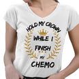 Hold My Crown While I Finish My Chemo V6 Women V-Neck T-Shirt