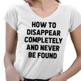 How To Disappear Completely And Never Be Found Women V-Neck T-Shirt