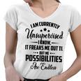 I Am Currently Unsupervised I Know It Freaks Me Out To But The Possibilities Are Endlesspng V2 Women V-Neck T-Shirt