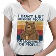 I Dont Like Morning People Or Mornings Or People Women V-Neck T-Shirt