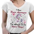 I Have Brain Aneurysm Im Allowed To Do Weird Things Unicorn Burgundy Ribbon Brain Aneurysm Bpd Brain Aneurysm Women V-Neck T-Shirt