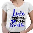 Love Is In The Air Try Not To Breathe 135 Trending Shirt Women V-Neck T-Shirt