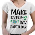 Make Every Day Earth Day Women V-Neck T-Shirt