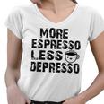 More Espresso Less Depresso Women V-Neck T-Shirt