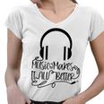 Music Makes It All Better 762 Shirt Women V-Neck T-Shirt