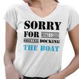 Official Im Sorry For What I Said While I Was Docking The Boat Women V-Neck T-Shirt