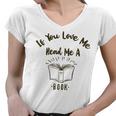 Premium If You Love Me Read Me A Book - Books Lovers Women V-Neck T-Shirt