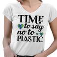 Time To Say No To Plastic Women V-Neck T-Shirt