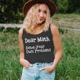 Funny Math Quote For Girls Boys Teens Men Women Dear Math Dear Math Solve Your Own Problems Unisex Tank Top