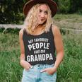 Grandpa Gift My Favorite People Call Me Grandpa Unisex Tank Top