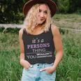 Its A Persons Thing You Wouldnt UnderstandShirt Persons Shirt For Persons Unisex Tank Top