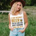 A Day Without Beer Is Like Just Kidding I Have No Idea Funny Saying Beer Lover Unisex Tank Top