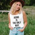 Aging Is The Only Way To Live Unisex Tank Top