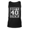 40Th Birthday Party Squad Dirty 40 Crew Birthday Matching Unisex Tank Top