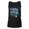 Daddy Of The Birthday Mermaid Family Matching Party Squad Unisex Tank Top