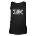 Womens I Dont Need To Call A Lawyer I Married One Spouse Tank Top