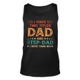 Father Grandpa I Have Two Titles Dad And Step Dad Vintage Fathers Day 67 Family Dad Unisex Tank Top