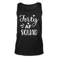 Forty Squad Forty Af Dad Mom 40Th Birthday Matching Outfits Unisex Tank Top