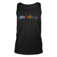 Gay Pride Design With Lgbt Support And Respect You Belong Unisex Tank Top