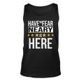 Have No Fear Neary Is Here Name Unisex Tank Top