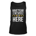 Have No Fear Newson Is Here Name Unisex Tank Top