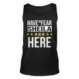 Have No Fear Sheila Is Here Name Unisex Tank Top