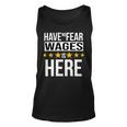 Have No Fear Wages Is Here Name Unisex Tank Top