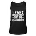 I Fart Because Its Then Only Gas I Can Afford Funny High Gas Prices Unisex Tank Top