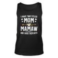 I Have Two Titles Mom And Mamaw Mothers Day Gifts Unisex Tank Top